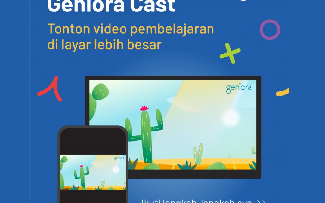 Belajar Menggunakan Layar Lebih Besar Dengan Fitur Geniora Cast