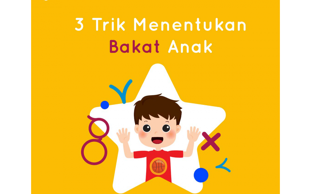 3 Trik Menentukan Bakat Anak