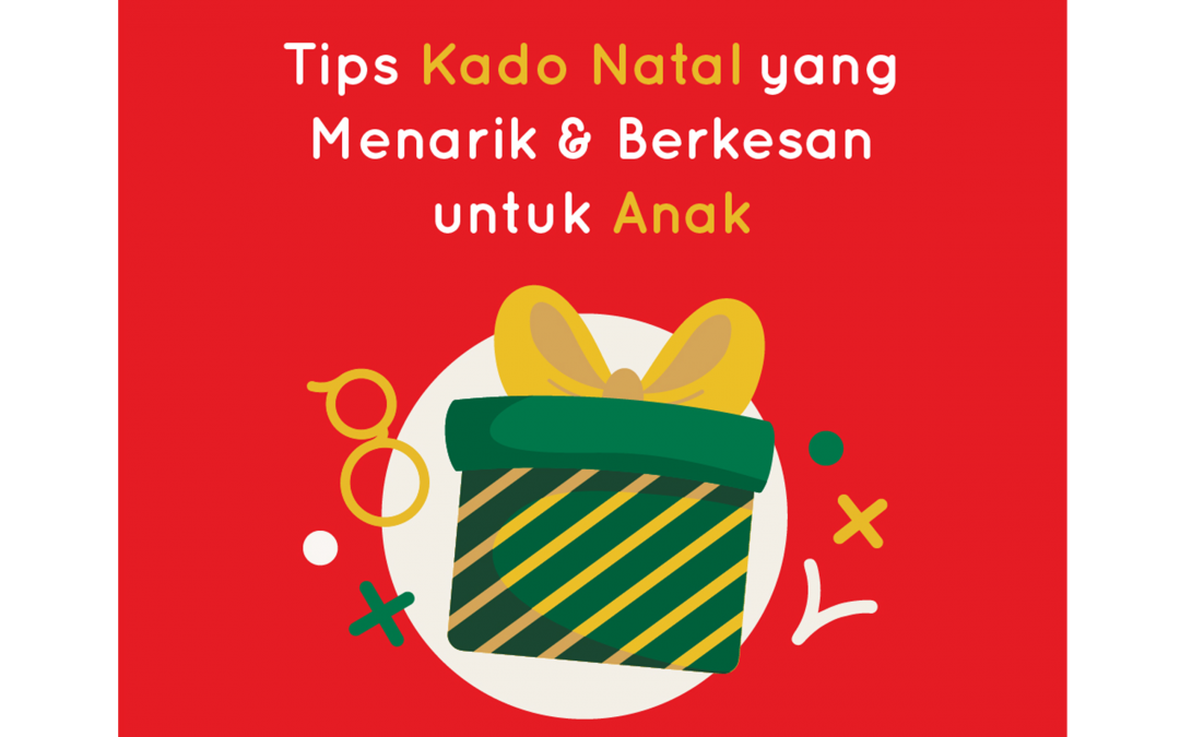 Tips Kado Natal Yang Menarik dan Berkesan Untuk Anak