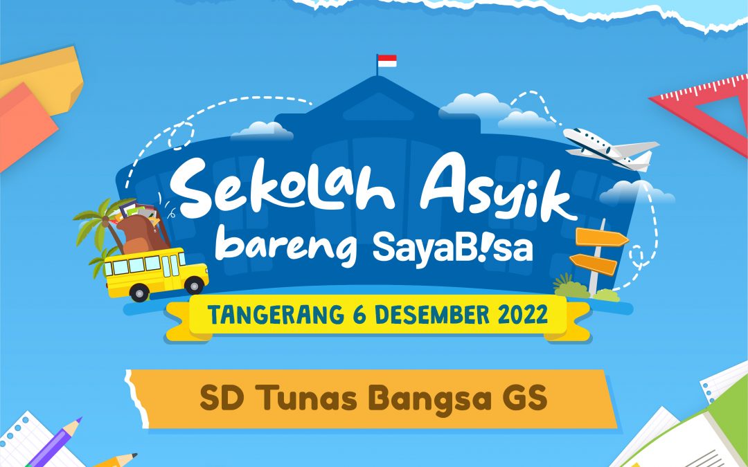 Sekolah Asyik bareng SayaBisa-SD Tunas Bangsa Gading Serpong